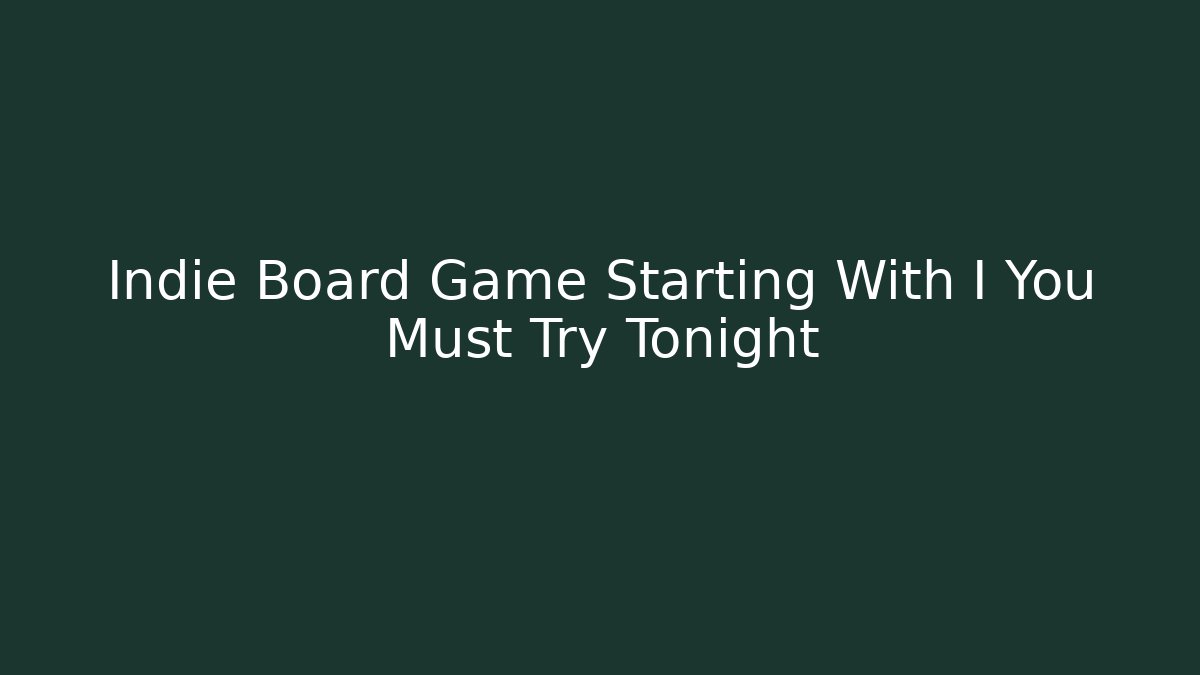 Indie Board Game Starting With I You Must Try Tonight