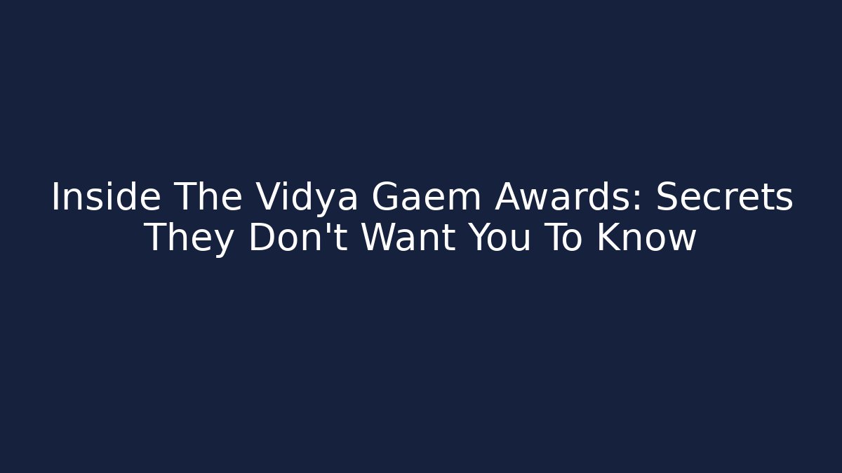 Inside The Vidya Gaem Awards: Secrets They Don't Want You To Know