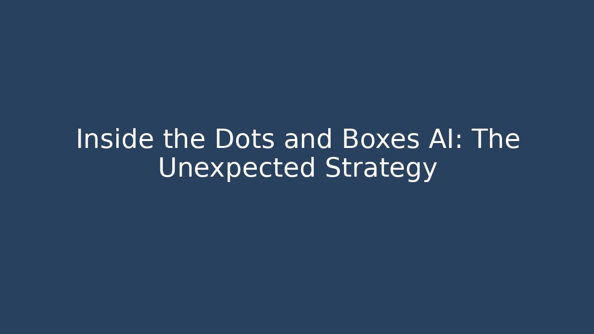 Inside the Dots and Boxes AI: The Unexpected Strategy