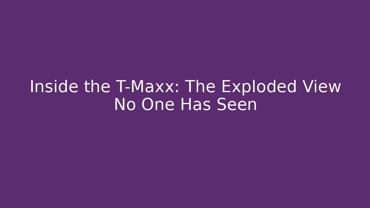 Inside the T-Maxx: The Exploded View No One Has Seen - Andrea Zevedo