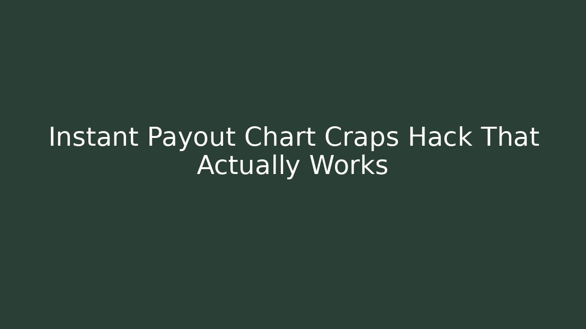 Instant Payout Chart Craps Hack That Actually Works