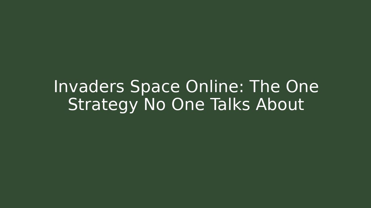 Invaders Space Online: The One Strategy No One Talks About