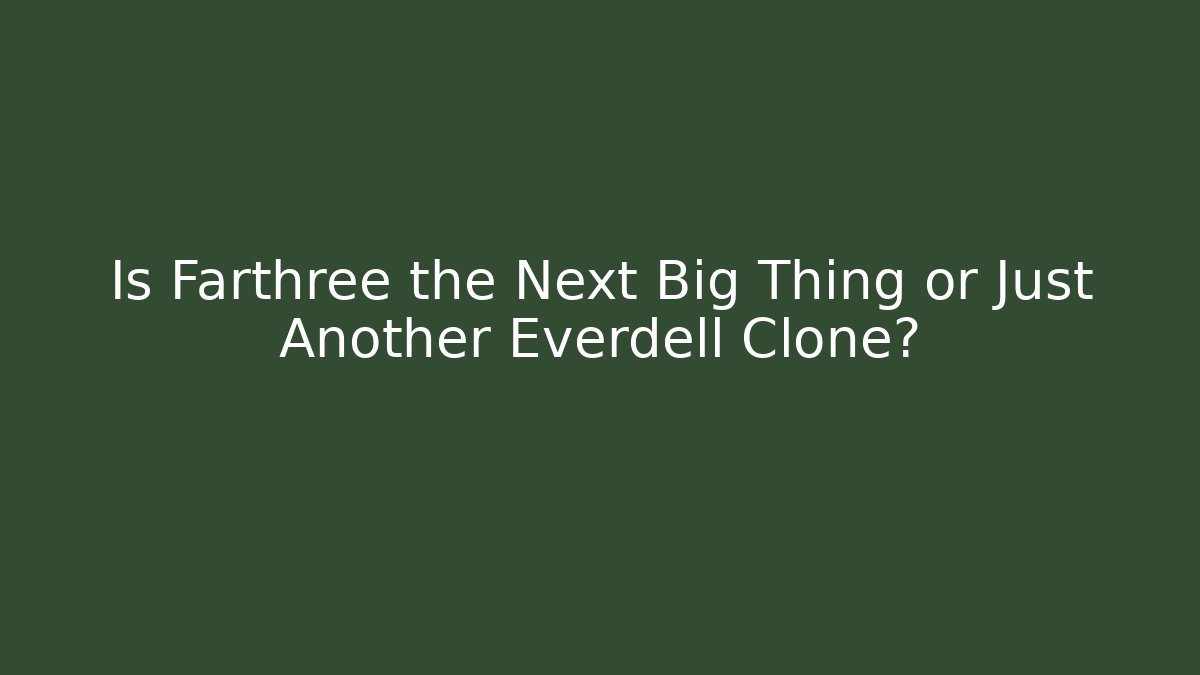 Is Farthree the Next Big Thing or Just Another Everdell Clone?