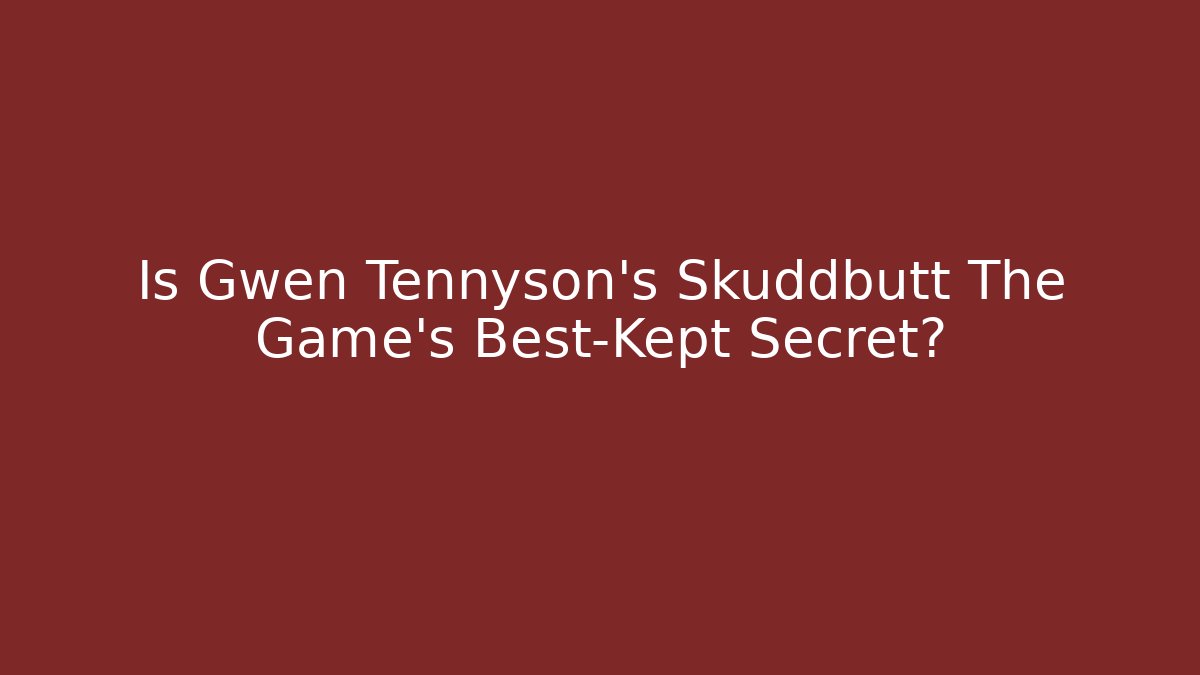 Is Gwen Tennyson's Skuddbutt The Game's Best-Kept Secret?