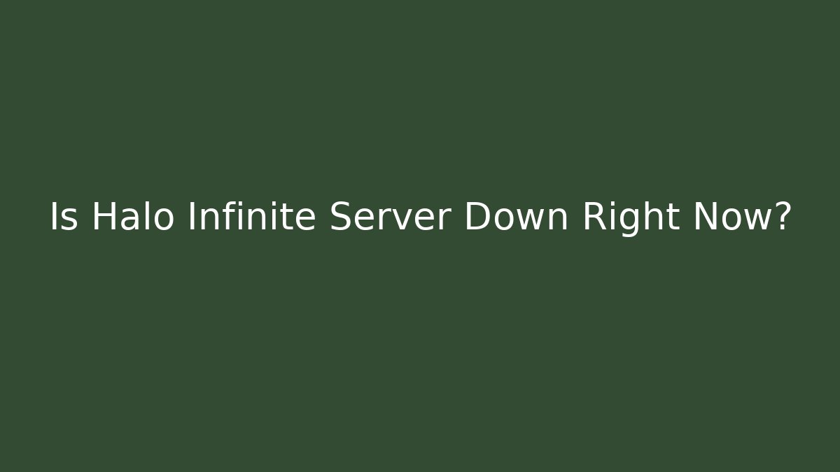 Is Halo Infinite Server Down Right Now? - Andrea Zevedo