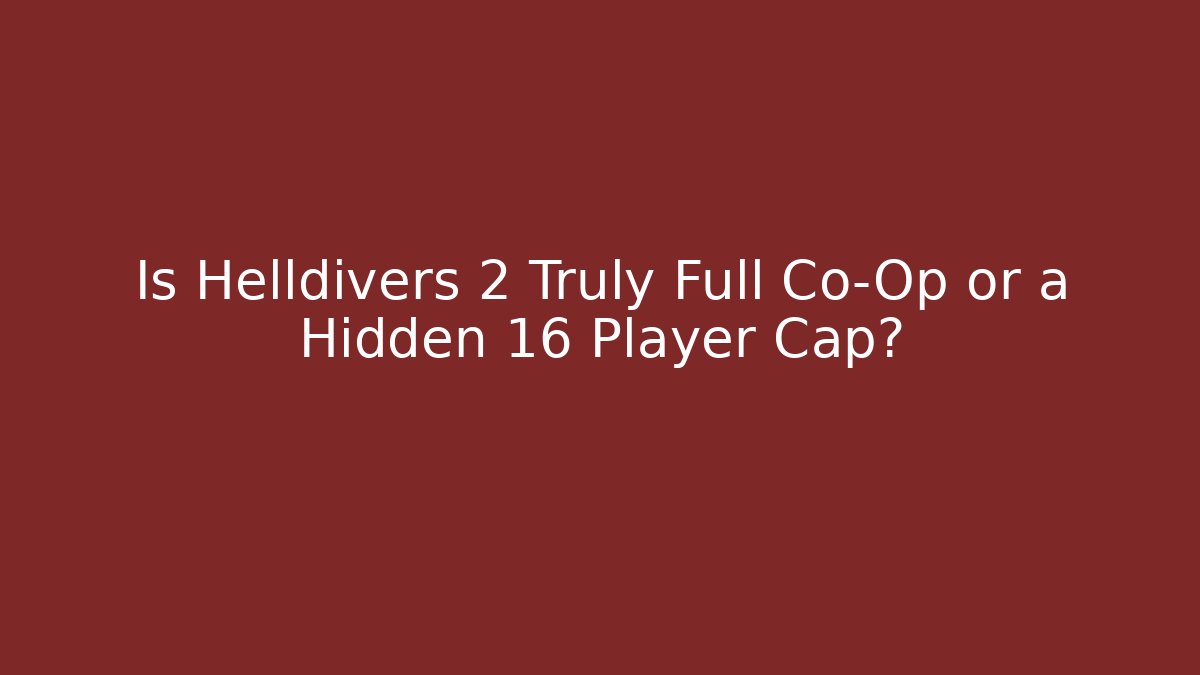 Is Helldivers 2 Truly Full Co-Op or a Hidden 16 Player Cap? - Andrea Zevedo