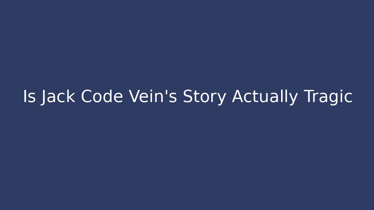 Is Jack Code Vein's Story Actually Tragic