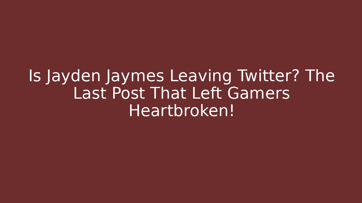 Is Jayden Jaymes Leaving Twitter? The Last Post That Left Gamers Heartbroken!