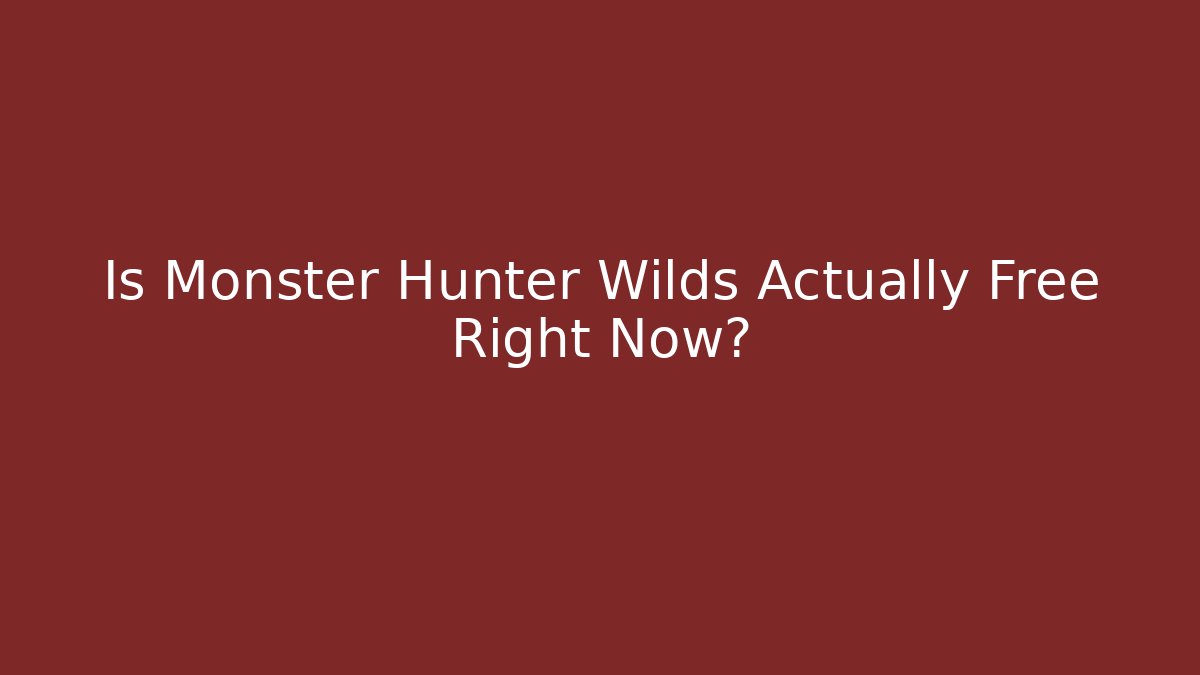Is Monster Hunter Wilds Actually Free Right Now?