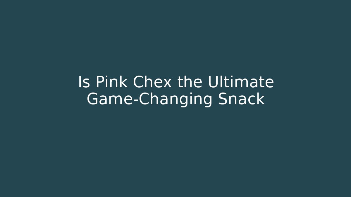 Is Pink Chex the Ultimate Game-Changing Snack