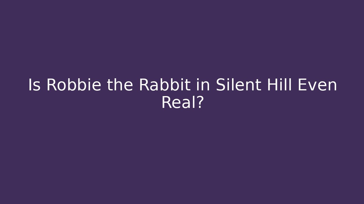 Is Robbie the Rabbit in Silent Hill Even Real? - Andrea Zevedo