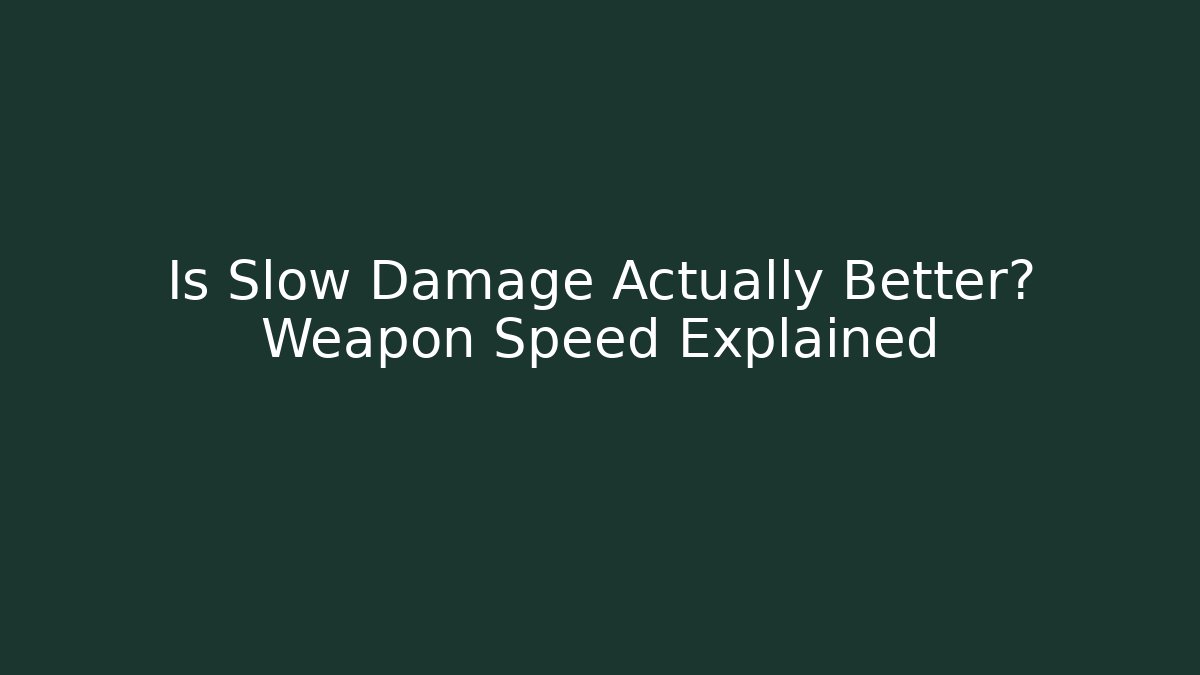 Is Slow Damage Actually Better? Weapon Speed Explained