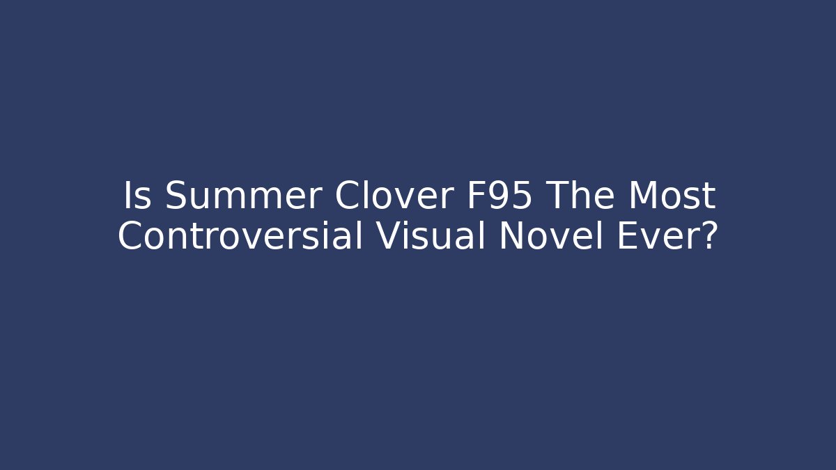 Is Summer Clover F95 The Most Controversial Visual Novel Ever? - Andrea Zevedo