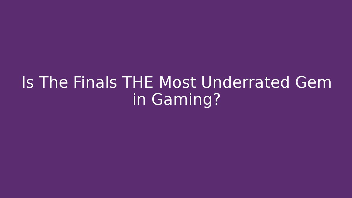 Is The Finals THE Most Underrated Gem in Gaming?