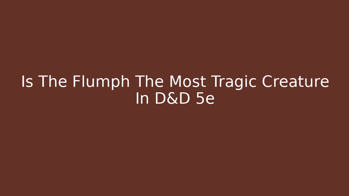 Is The Flumph The Most Tragic Creature In D&D 5e