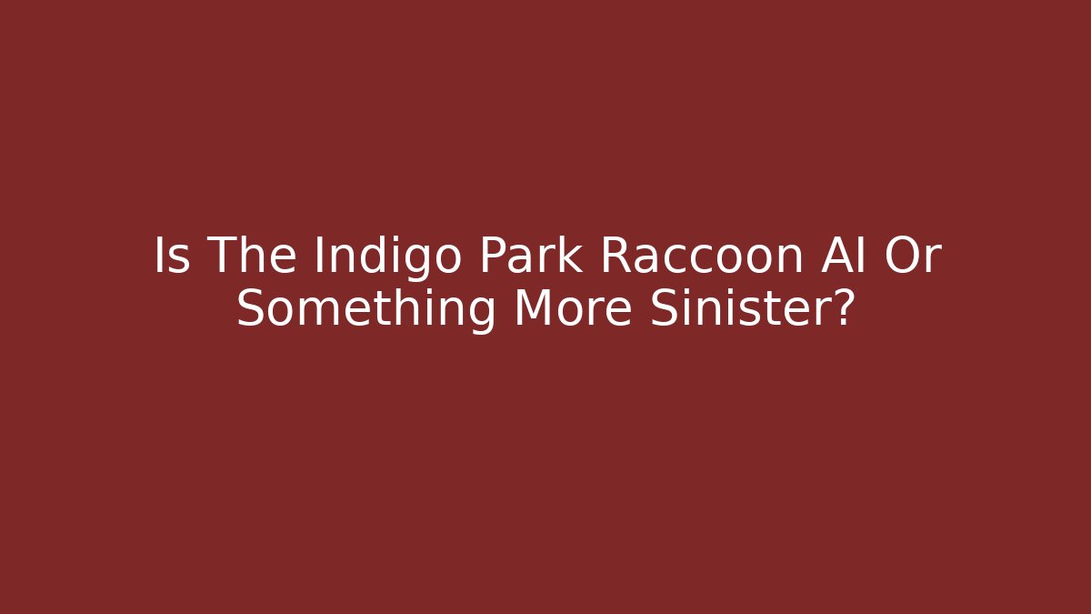 Is The Indigo Park Raccoon AI Or Something More Sinister?