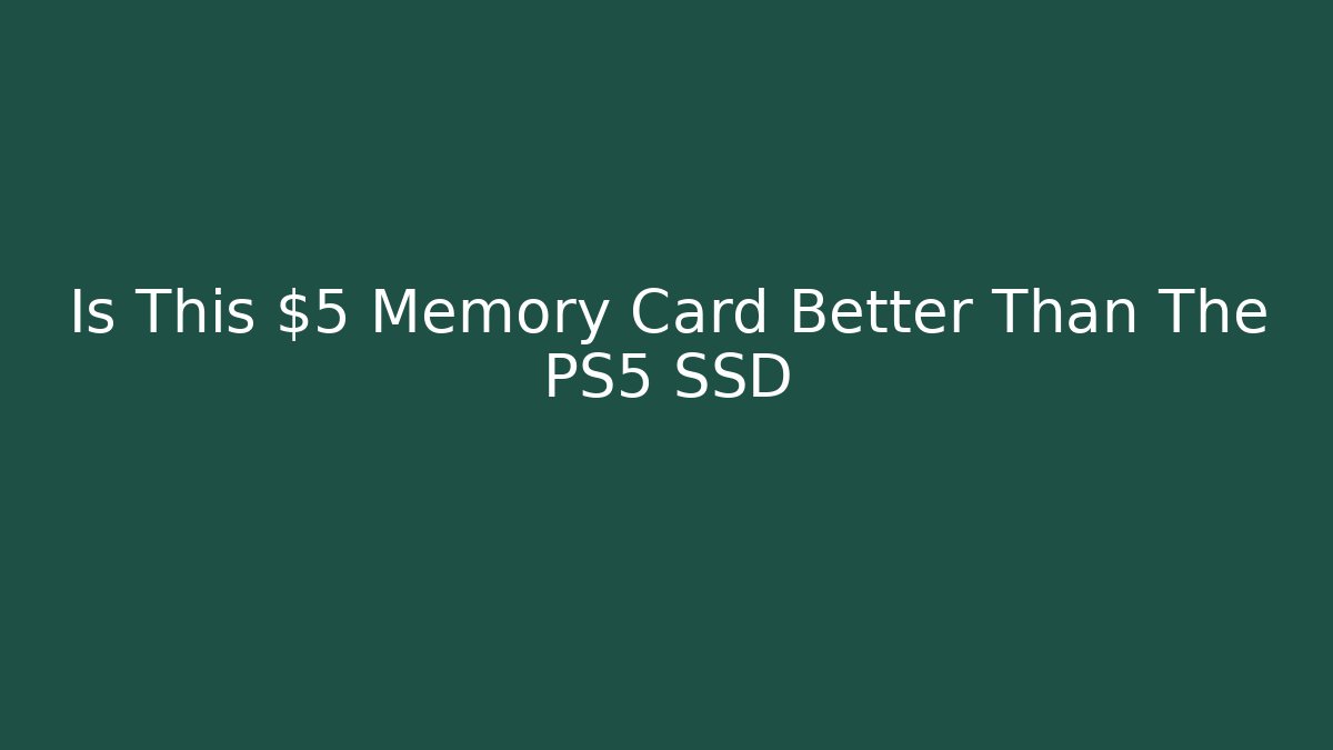 Is This $5 Memory Card Better Than The PS5 SSD - Andrea Zevedo
