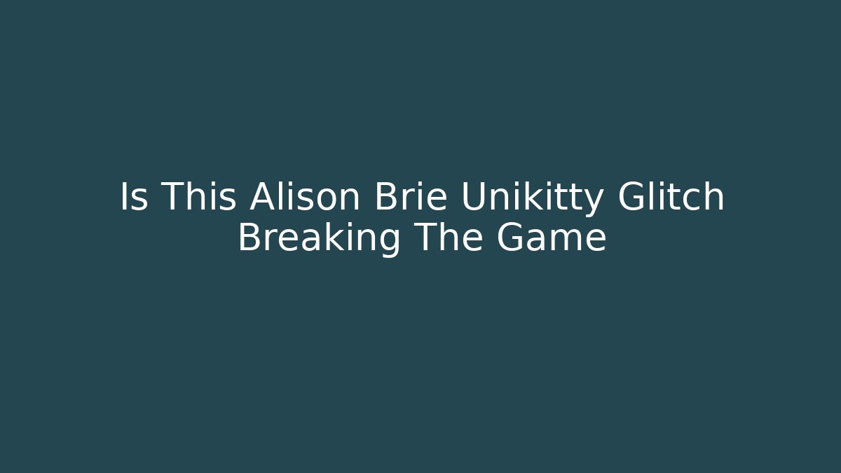 Is This Alison Brie Unikitty Glitch Breaking The Game