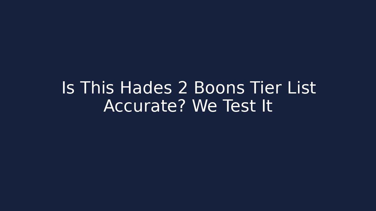 Is This Hades 2 Boons Tier List Accurate? We Test It