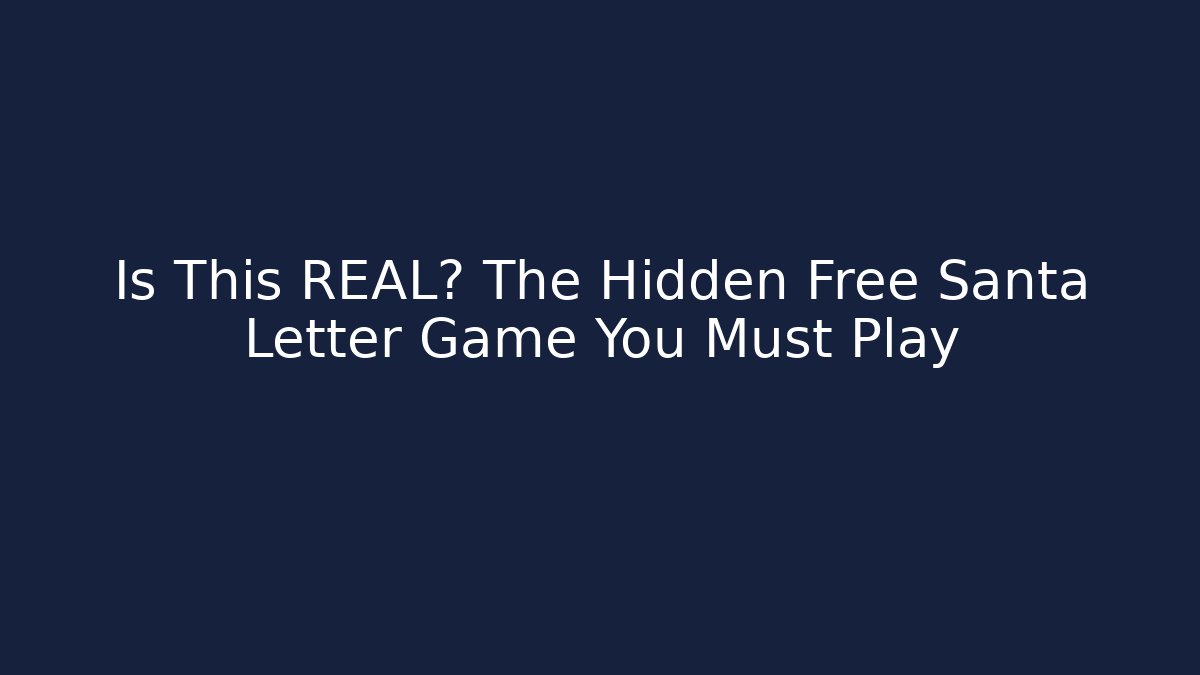 Is This REAL? The Hidden Free Santa Letter Game You Must Play