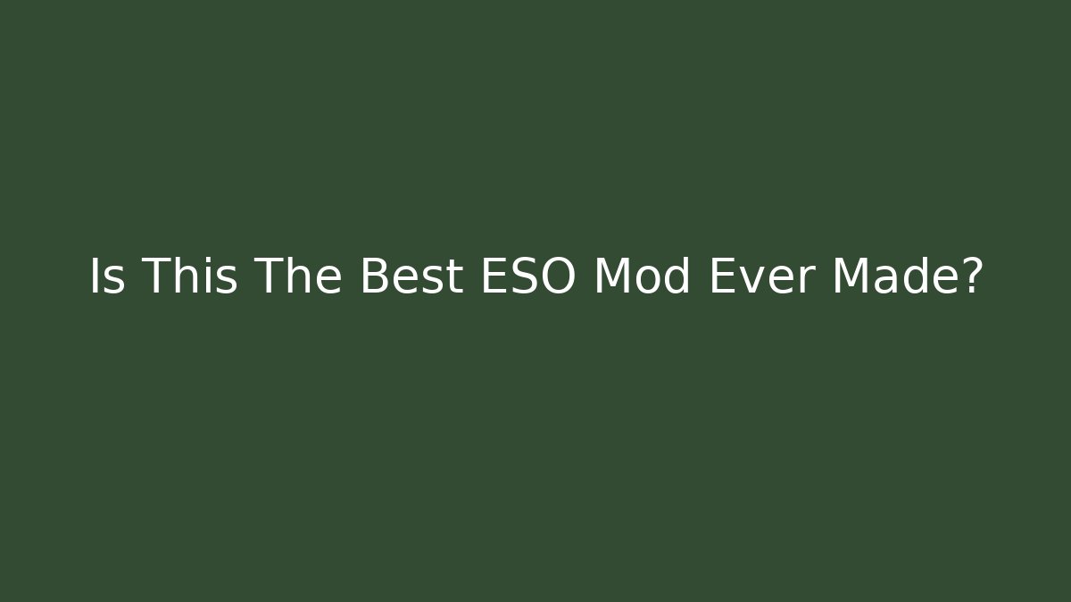 Is This The Best ESO Mod Ever Made? - Andrea Zevedo