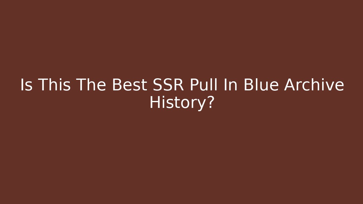 Is This The Best SSR Pull In Blue Archive History?