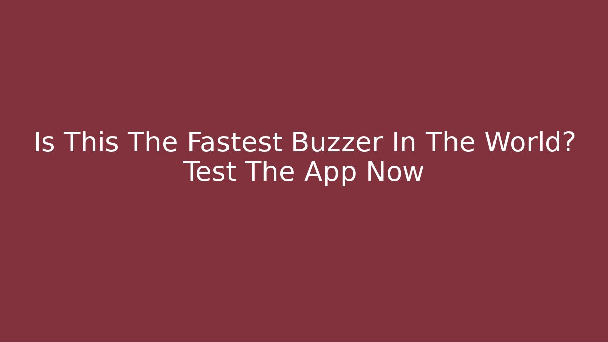 Is This The Fastest Buzzer In The World? Test The App Now - Andrea Zevedo