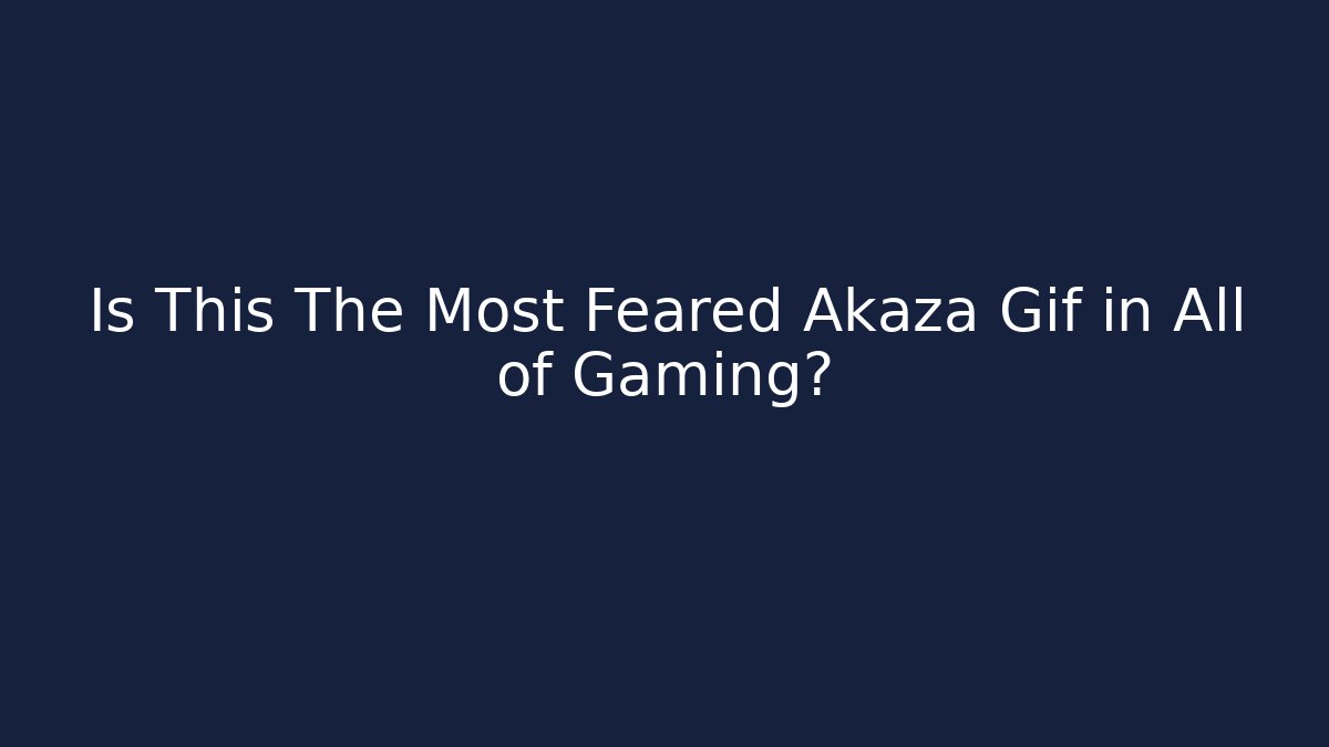 Is This The Most Feared Akaza Gif in All of Gaming?