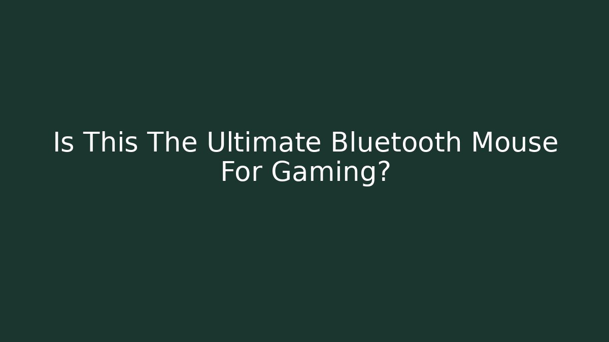 Is This The Ultimate Bluetooth Mouse For Gaming?