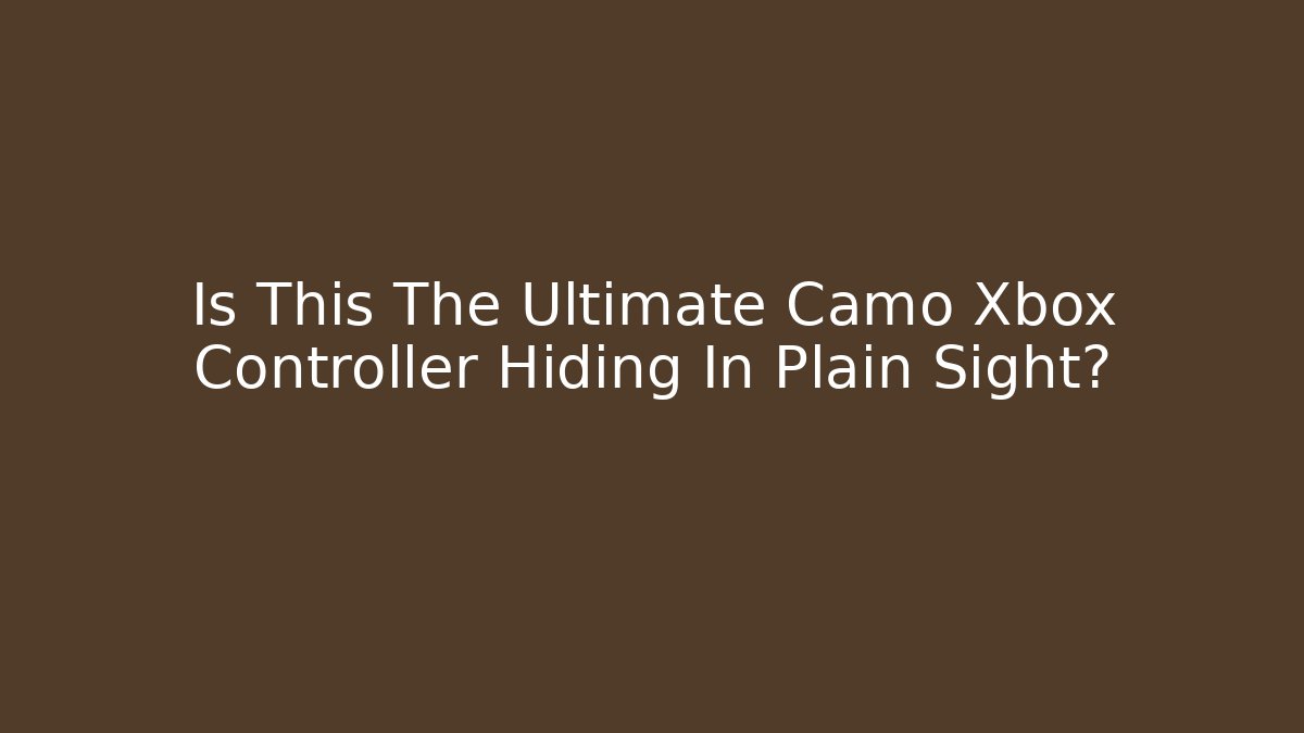 Is This The Ultimate Camo Xbox Controller Hiding In Plain Sight? - Andrea Zevedo