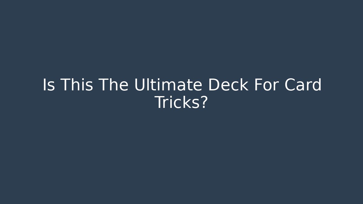 Is This The Ultimate Deck For Card Tricks? - Andrea Zevedo