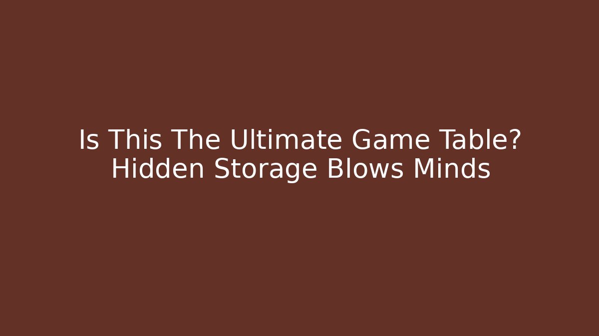 Is This The Ultimate Game Table? Hidden Storage Blows Minds - Andrea Zevedo