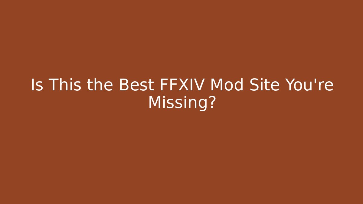 Is This the Best FFXIV Mod Site You're Missing?