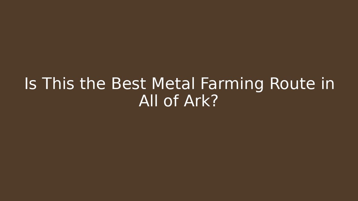 Is This the Best Metal Farming Route in All of Ark?