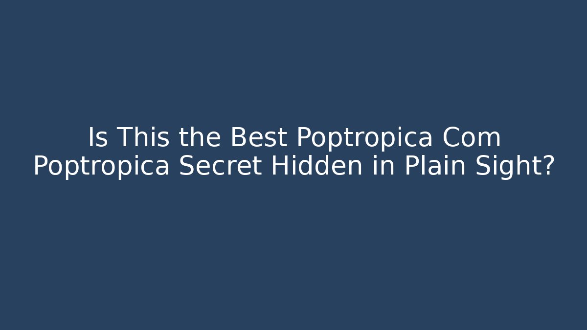 Is This the Best Poptropica Com Poptropica Secret Hidden in Plain Sight?