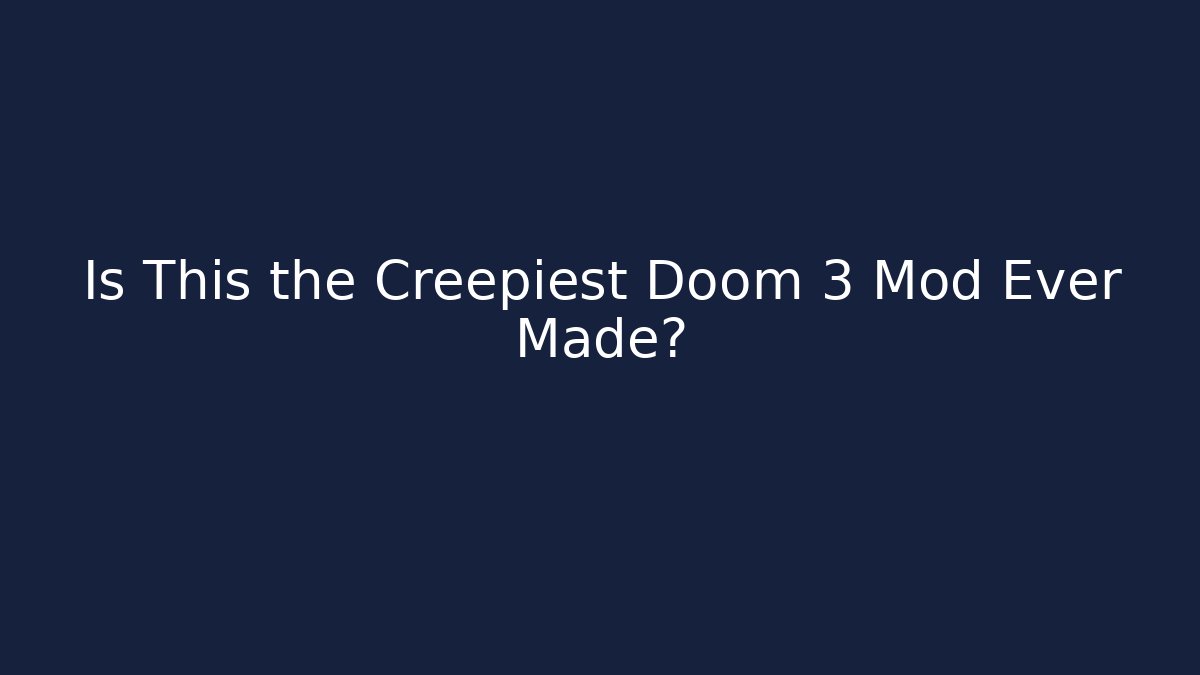 Is This the Creepiest Doom 3 Mod Ever Made? - Andrea Zevedo