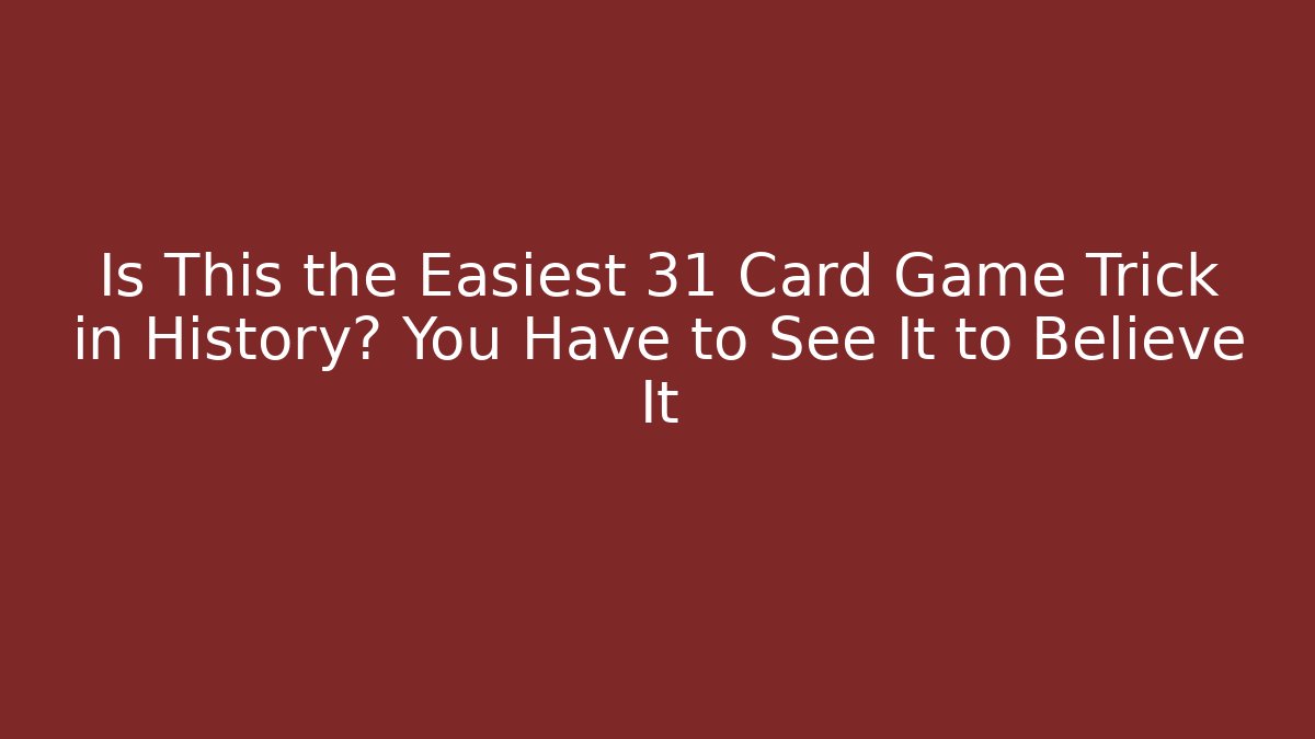 Is This the Easiest 31 Card Game Trick in History? You Have to See It to Believe It - Andrea Zevedo