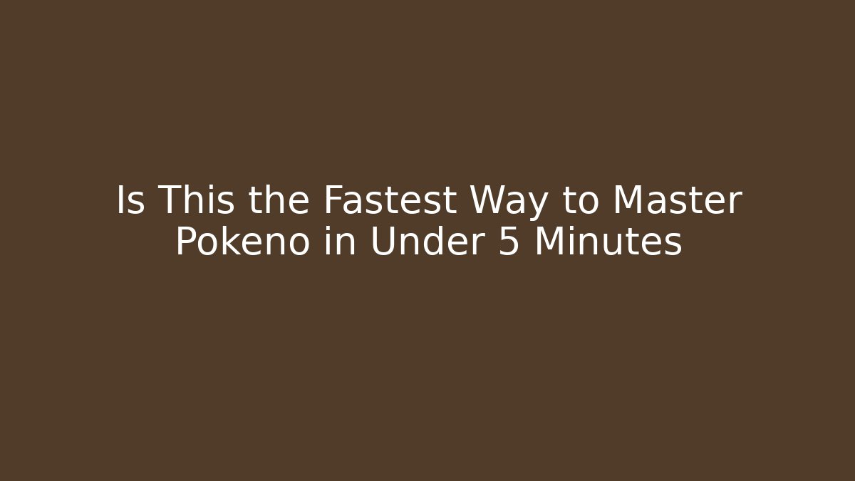 Is This the Fastest Way to Master Pokeno in Under 5 Minutes