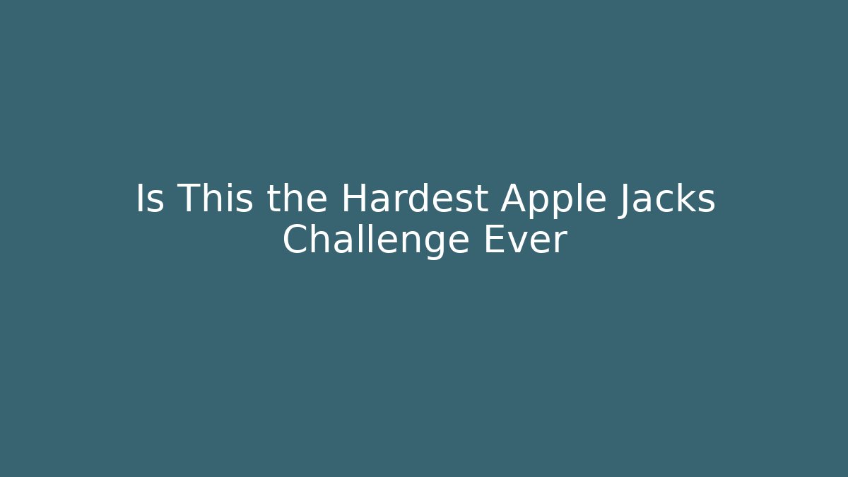 Is This the Hardest Apple Jacks Challenge Ever