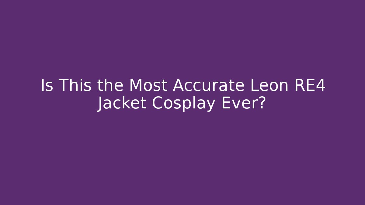 Is This the Most Accurate Leon RE4 Jacket Cosplay Ever?