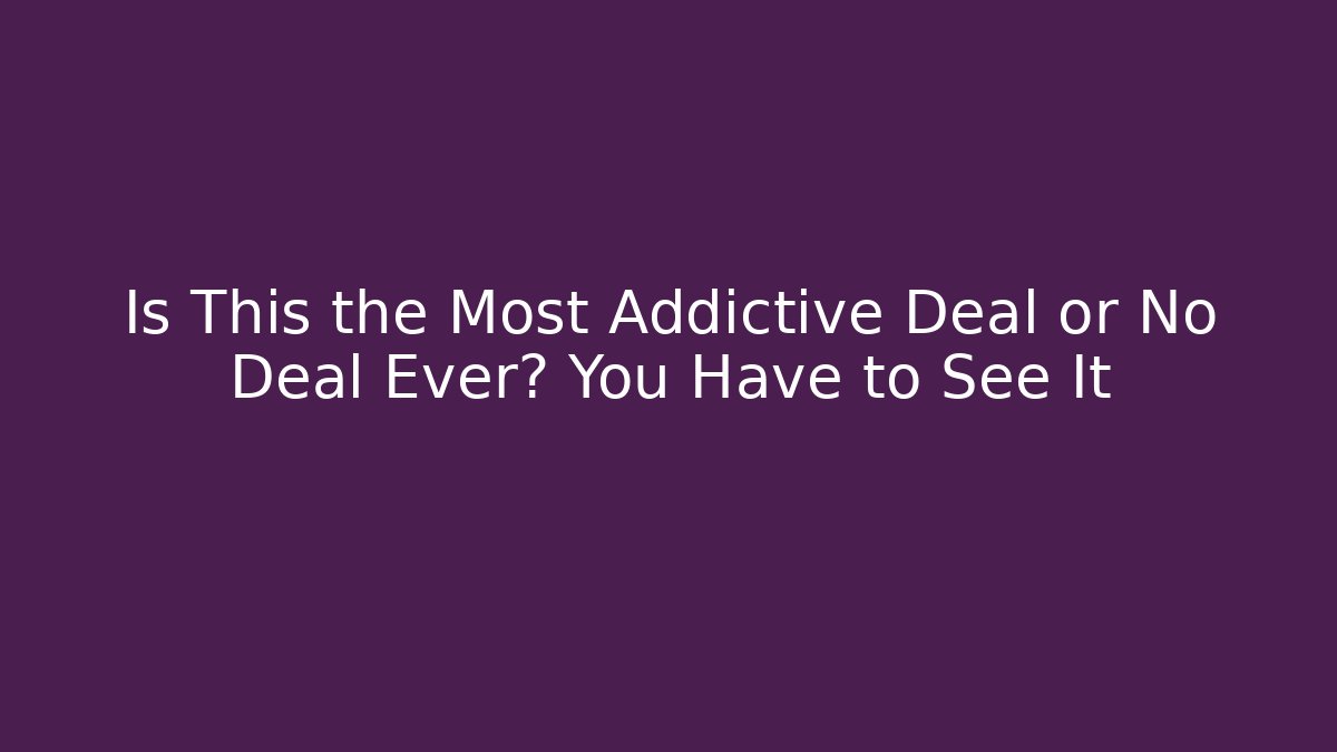 Is This the Most Addictive Deal or No Deal Ever? You Have to See It