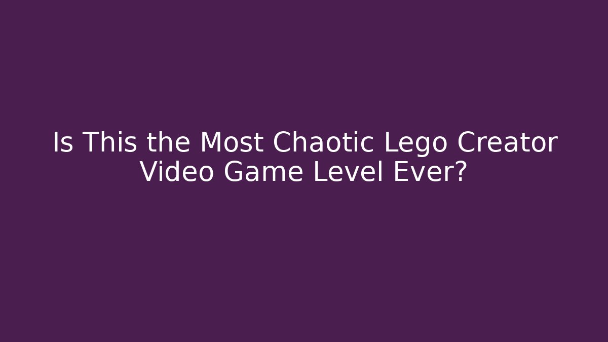 Is This the Most Chaotic Lego Creator Video Game Level Ever?