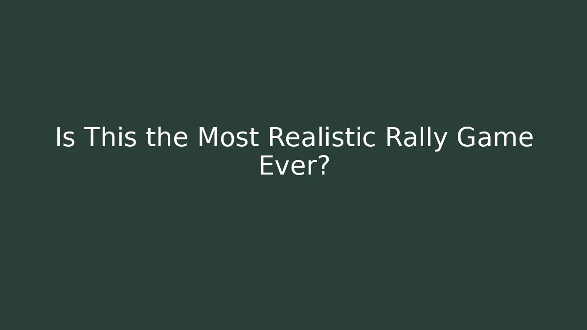 Is This the Most Realistic Rally Game Ever? - Andrea Zevedo