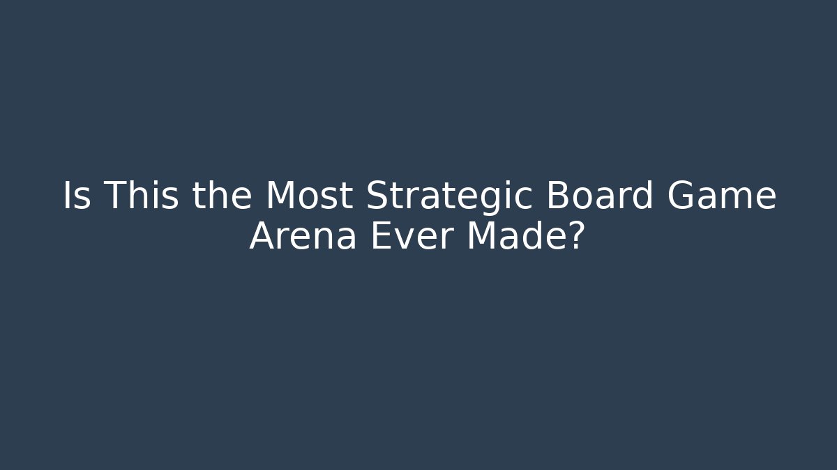 Is This the Most Strategic Board Game Arena Ever Made?