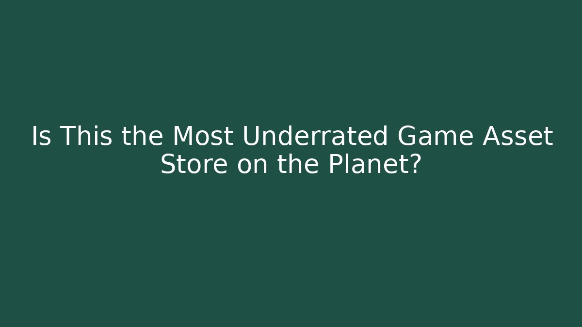 Is This the Most Underrated Game Asset Store on the Planet?