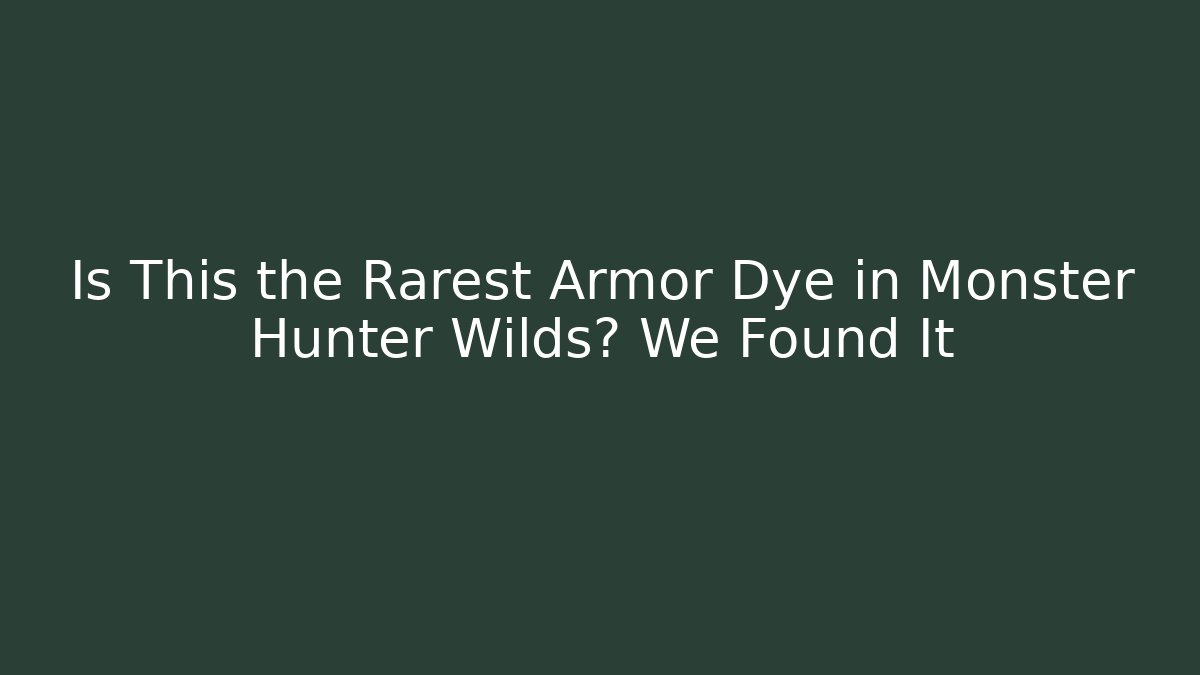 Is This the Rarest Armor Dye in Monster Hunter Wilds? We Found It