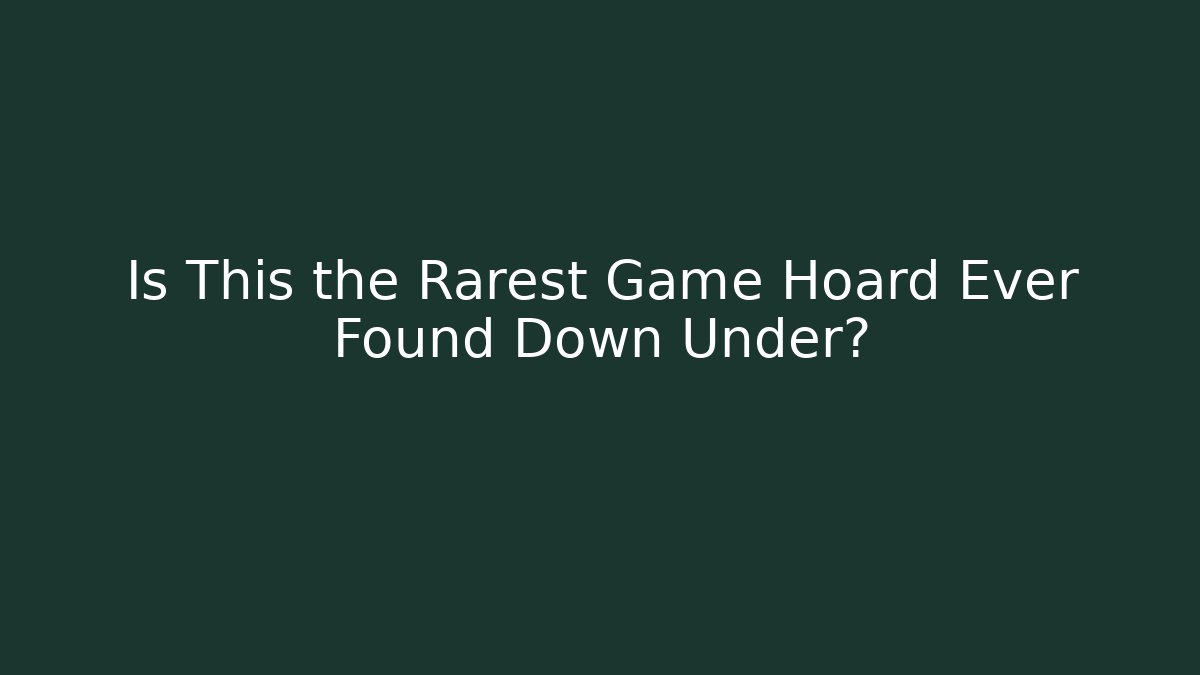 Is This the Rarest Game Hoard Ever Found Down Under?