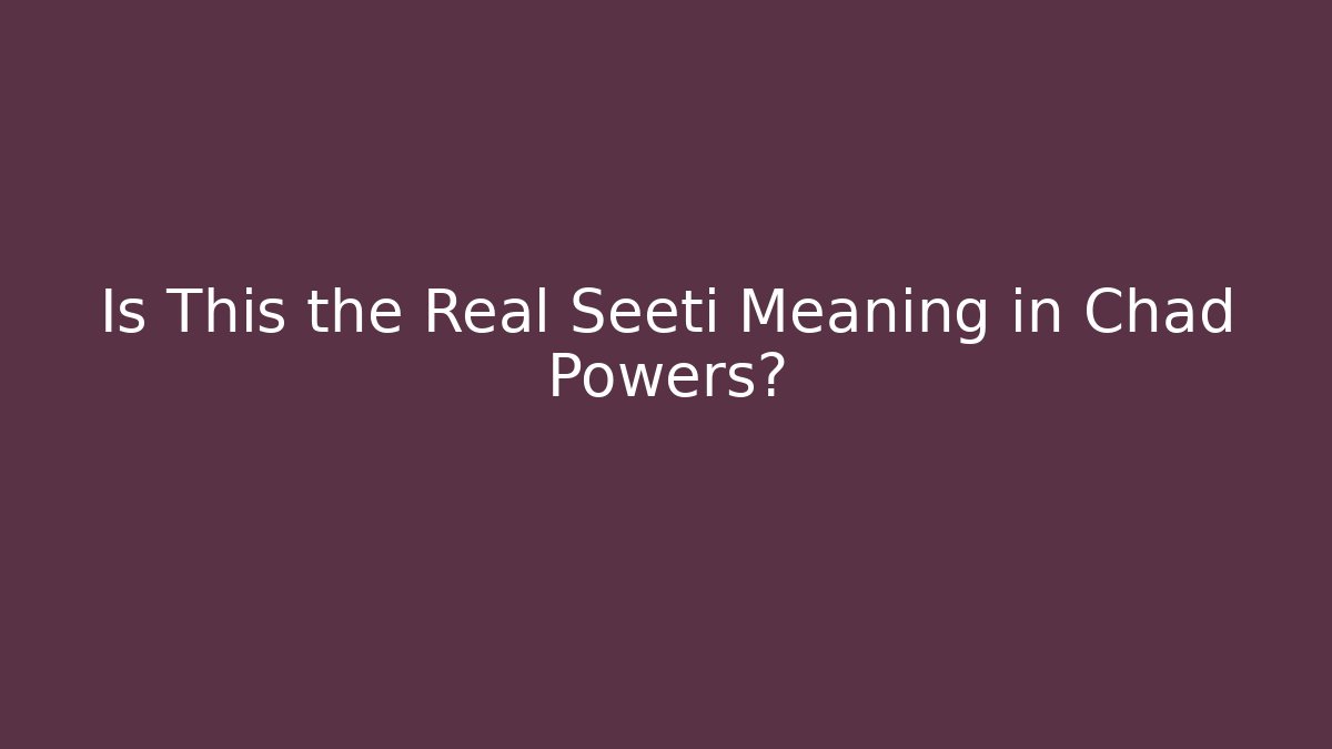 Is This the Real Seeti Meaning in Chad Powers?