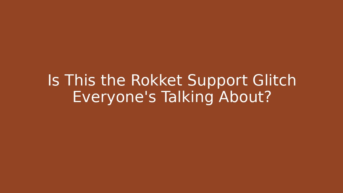 Is This the Rokket Support Glitch Everyone’s Talking About?