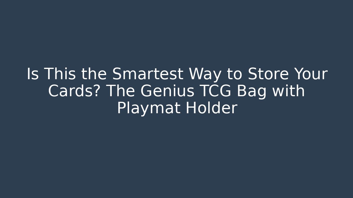 Is This the Smartest Way to Store Your Cards? The Genius TCG Bag with Playmat Holder